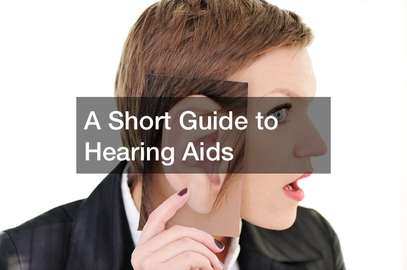 A Short Guide to Hearing Aids
