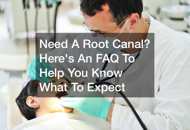 Need A Root Canal? Here’s An FAQ To Help You Know What To Expect