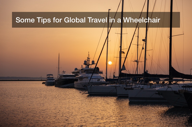 Some Tips for Global Travel in a Wheelchair