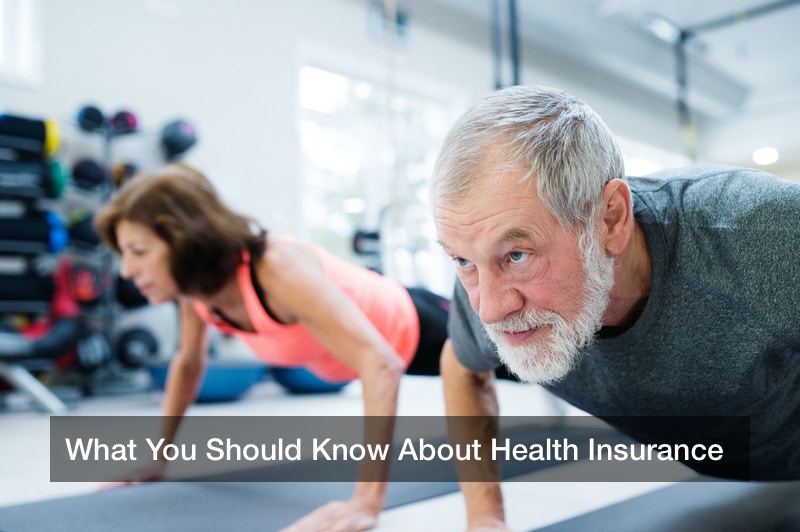 What You Should Know About Health Insurance