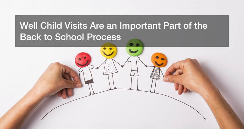 Well Child Visits Are an Important Part of the Back to School Process