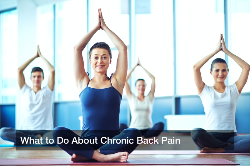 What to Do About Chronic Back Pain