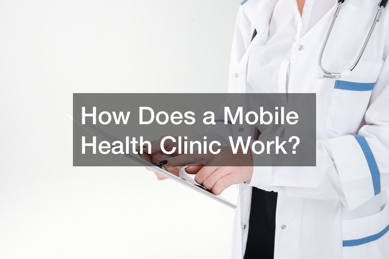How Does a Mobile Health Clinic Work?