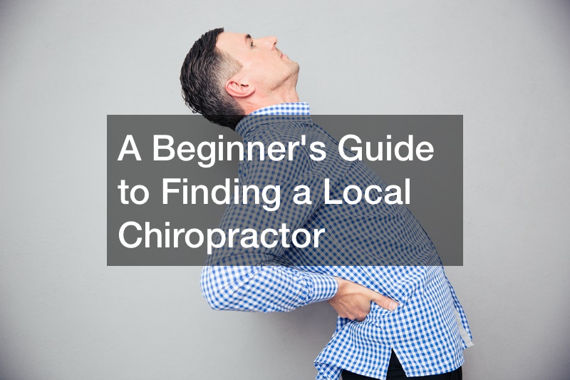 A Beginners Guide to Finding a Local Chiropractor
