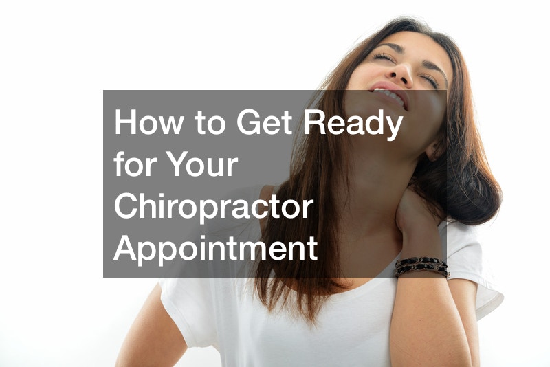 How to Get Ready for Your Chiropractor Appointment