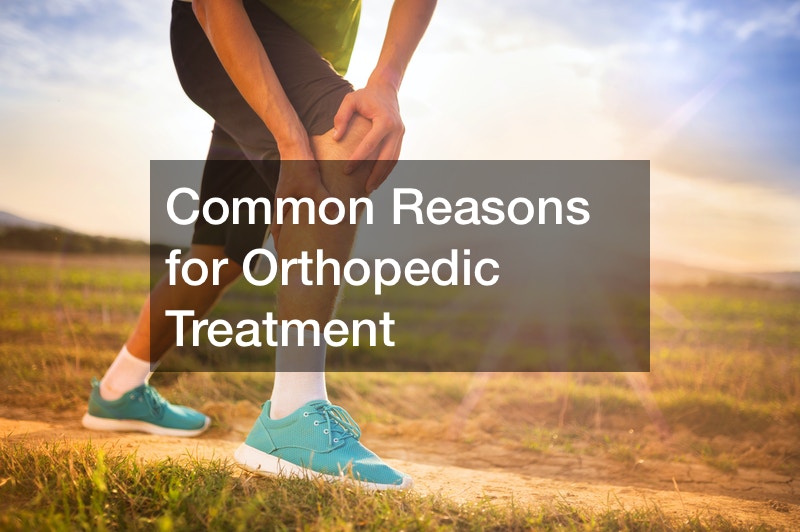 Common Reasons for Orthopedic Treatment