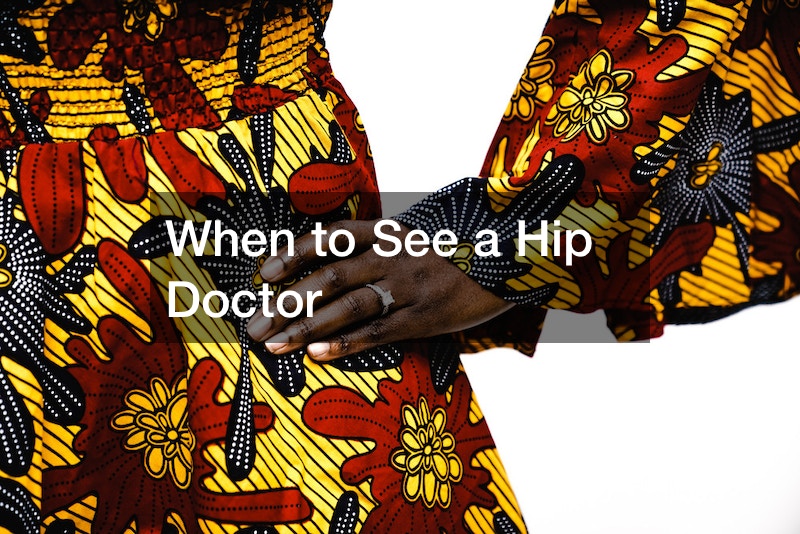 When to See a Hip Doctor