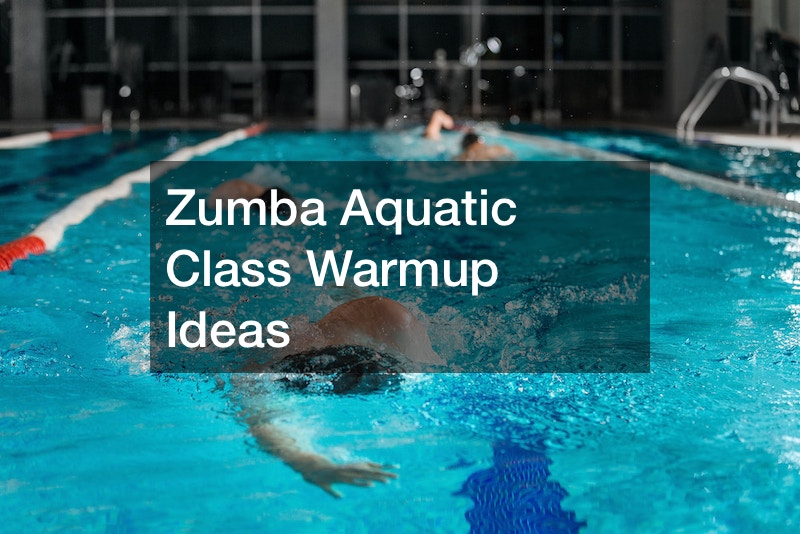 Zumba Aquatic Class Warmup Ideas