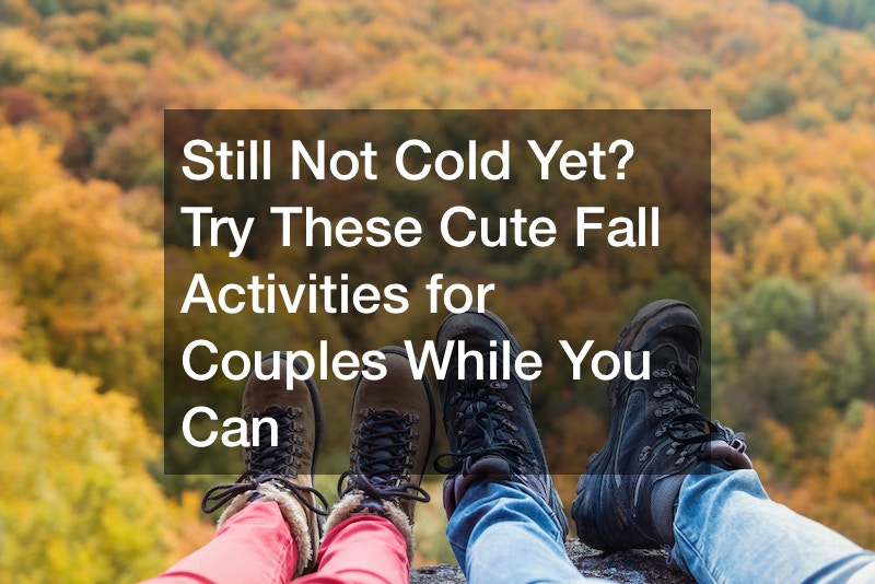 Still Not Cold Yet? Try These Cute Fall Activities for Couples While You Can