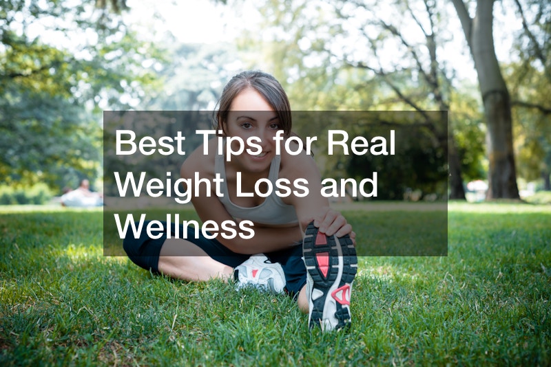 Best Tips for Real Weight Loss and Wellness