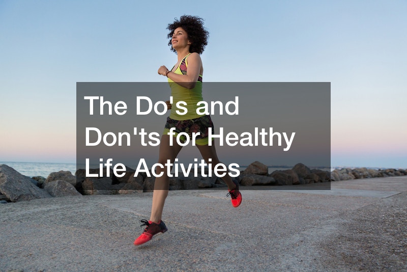 The Dos and Donts for Healthy Life Activities