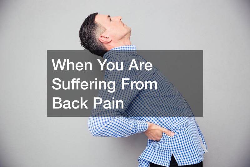 When You Are Suffering From Back Pain