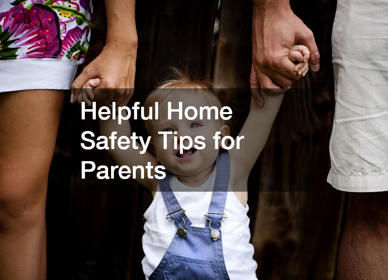 Helpful Home Safety Tips for Parents