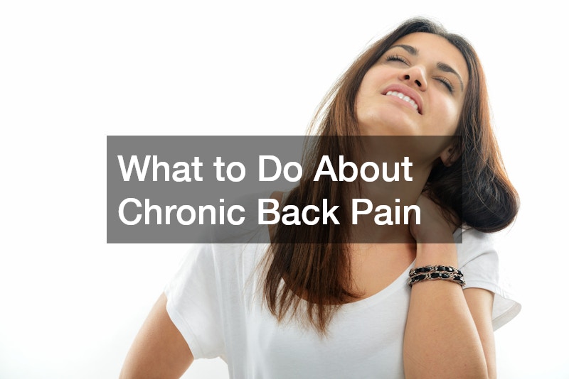 What to Do About Chronic Back Pain