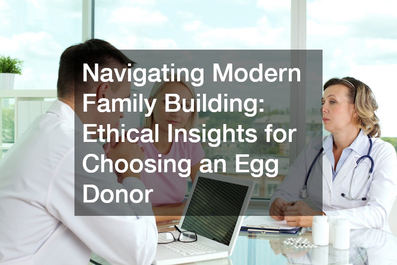 Navigating Modern Family Building  Ethical Insights for Choosing an Egg Donor